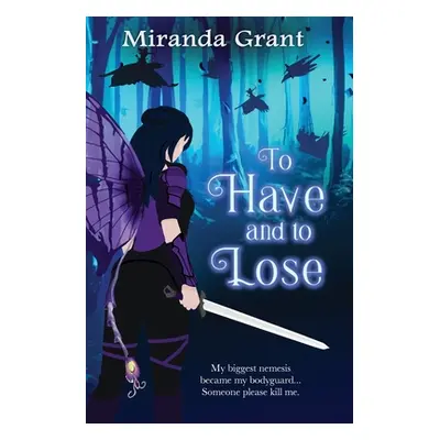 "To Have and To Lose" - "" ("Grant Miranda")(Paperback)