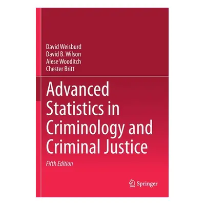 "Advanced Statistics in Criminology and Criminal Justice" - "" ("Weisburd David")(Paperback)