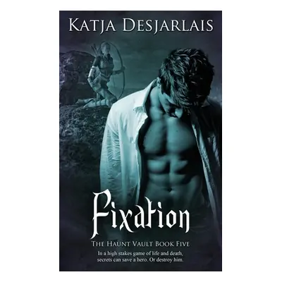 "Fixation" - "" ("Desjarlais Katja")(Paperback)