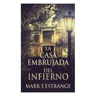 "La Casa Embrujada del Infierno" - "" ("L'Estrange Mark")(Pevná vazba)