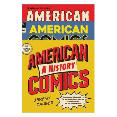 "American Comics: A History" - "" ("Dauber Jeremy")(Paperback)