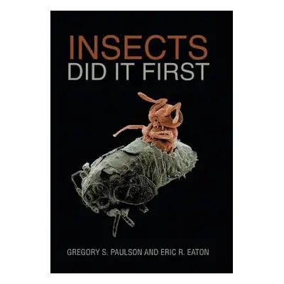 "Insects Did It First" - "" ("Paulson Gregory S.")(Pevná vazba)