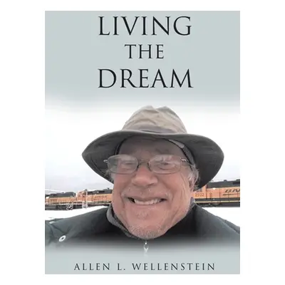 "Living the Dream" - "" ("Wellenstein Allen L.")(Paperback)