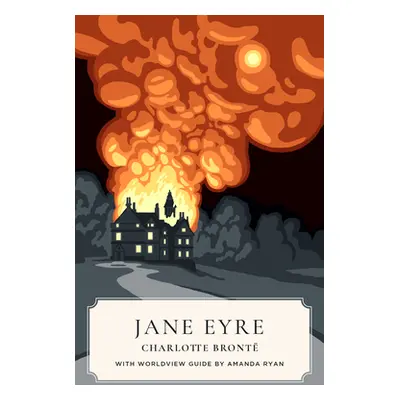 "Jane Eyre (Canon Classics Worldview Edition)" - "" ("Bront Charlotte")(Paperback)