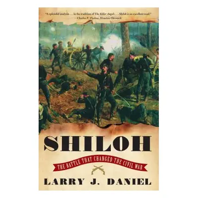 "Shiloh: The Battle That Changed the Civil War" - "" ("Daniel Larry J.")(Paperback)