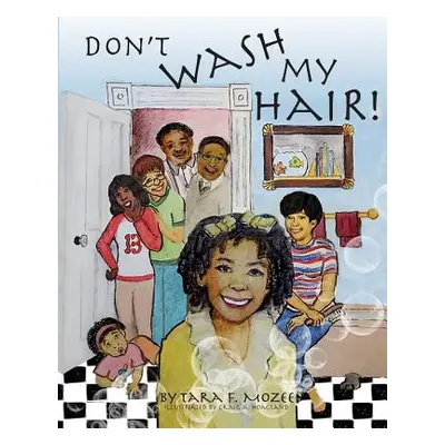 "Don't Wash My Hair!" - "" ("Mozee Tara F.")(Paperback)