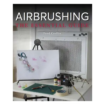 "Airbrushing: The Essential Guide" - "" ("Crellin Fred")(Paperback)