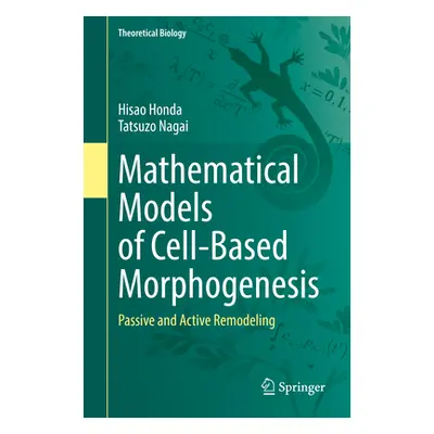 "Mathematical Models of Cell-Based Morphogenesis: Passive and Active Remodeling" - "" ("Honda Hi