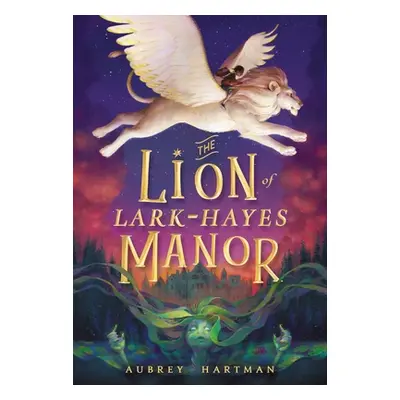 "The Lion of Lark-Hayes Manor" - "" ("Hartman Aubrey")(Pevná vazba)