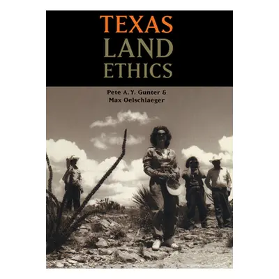 "Texas Land Ethics" - "" ("Gunter Pete A. y.")(Paperback)