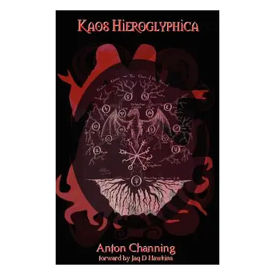 "Kaos Hieroglyphica" - "" ("Channing Anton")(Pevná vazba)