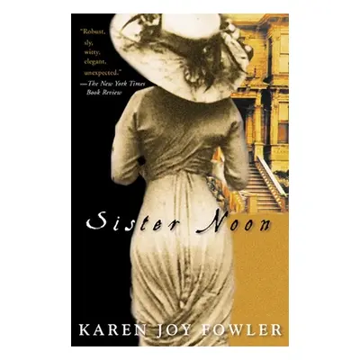 "Sister Noon" - "" ("Fowler Karen Joy")(Paperback)