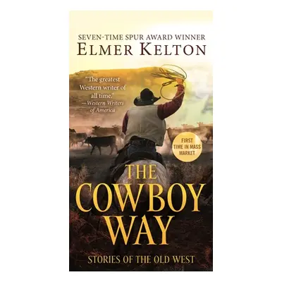 "The Cowboy Way: Stories of the Old West" - "" ("Kelton Elmer")(Mass Market Paperbound)