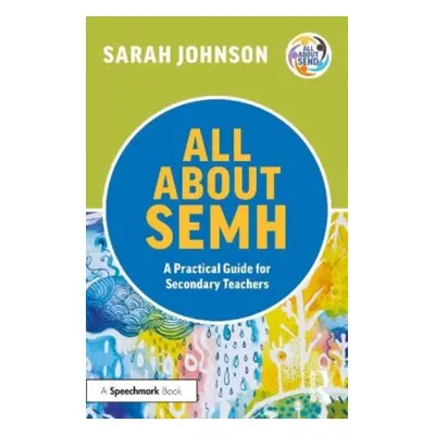 "All about Semh: A Practical Guide for Secondary Teachers" - "" ("Johnson Sarah")(Paperback)