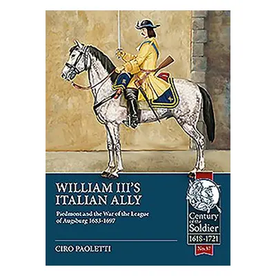 "William III's Italian Ally: Piedmont and the War of the League of Augsburg 1683-1697" - "" ("Pa