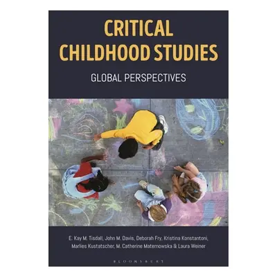 "Critical Childhood Studies: Global Perspectives" - "" ("Tisdall Kay")(Paperback)