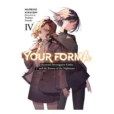 "Your Forma, Vol. 4" - "" ("Kikuishi Mareho")(Paperback)