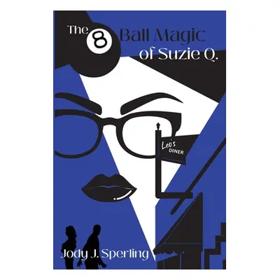 "The 8 Ball Magic of Suzie Q." - "" ("Sperling Jody J.")(Paperback)