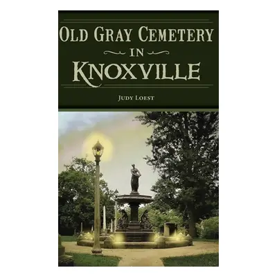 "Old Gray Cemetery in Knoxville" - "" ("Loest Judy")(Pevná vazba)