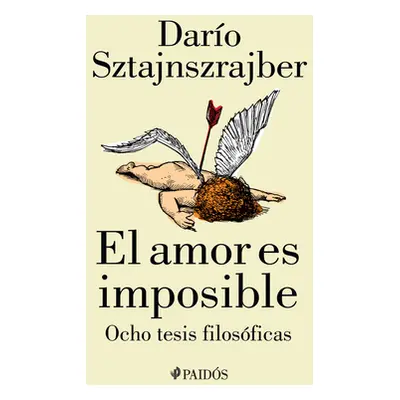 "El Amor Es Imposible" - "" ("Sztajnszrajber Daro")(Paperback)