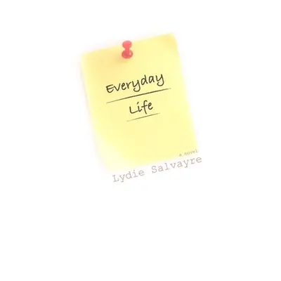 "Everyday Life" - "" ("Salvayre Lydie")(Paperback)