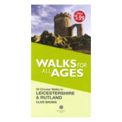 "Walks for All Ages Leicestershire & Rutland" - "" ("Brown Clive")(Paperback / softback)