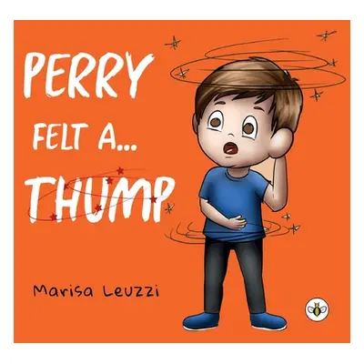 "Perry Felt a... THUMP!" - "" ("Leuzzi Marisa")(Paperback / softback)