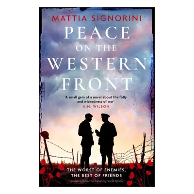 "Peace on the Western Front" - "The emotional World War One historical novel perfect for Remembr