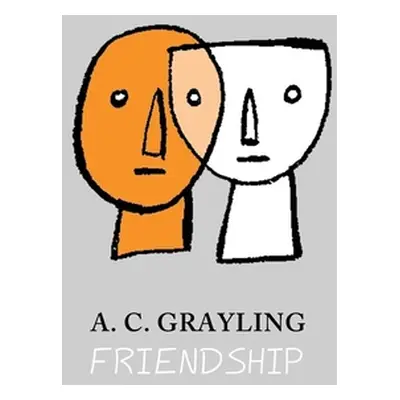 "Friendship" - "" ("Grayling A. C.")(Paperback)