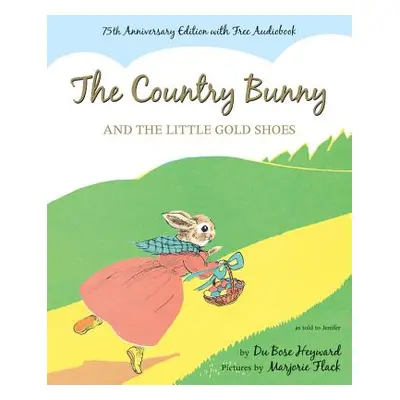 "The Country Bunny and the Little Gold Shoes" - "" ("Heyward Dubose")(Pevná vazba)