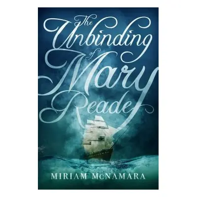 "The Unbinding of Mary Reade" - "" ("McNamara Miriam")(Paperback)