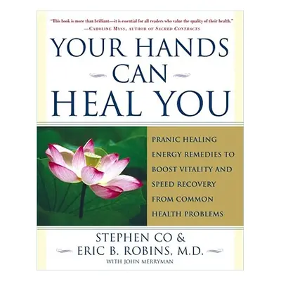 "Your Hands Can Heal You: Pranic Healing Energy Remedies to Boost Vitality and Speed Recovery fr