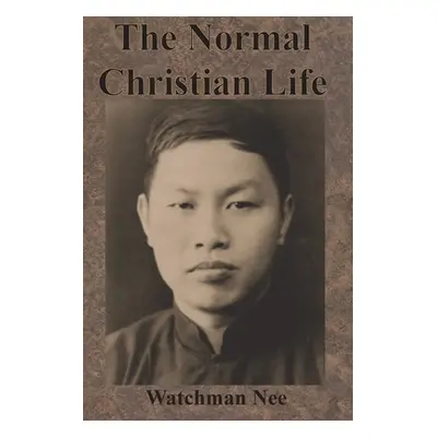 "The Normal Christian Life" - "" ("Nee Watchman")(Paperback)