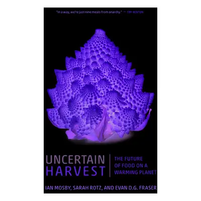 "Uncertain Harvest: The Future of Food on a Warming Planet" - "" ("Mosby Ian")(Paperback)