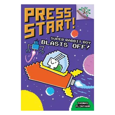 "Super Rabbit Boy Blasts Off!: A Branches Book (Press Start! #5) (Library Edition), 5" - "" ("Fl