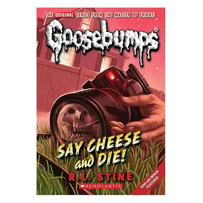 "Say Cheese and Die! (Classic Goosebumps #8), 8" - "" ("Stine R. L.")(Paperback)