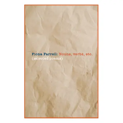 "Nouns, Verbs, Etc.: Selected Poems" - "" ("Farrell Fiona")(Paperback)