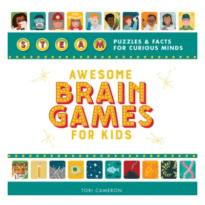 "Awesome Brain Games for Kids: Steam Puzzles and Facts for Curious Minds" - "" ("Cameron Tori")(