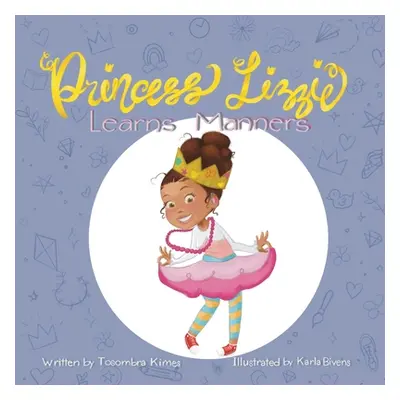 "Princess Lizzie Learns Manners" - "" ("Kimes Tosombra")(Paperback)