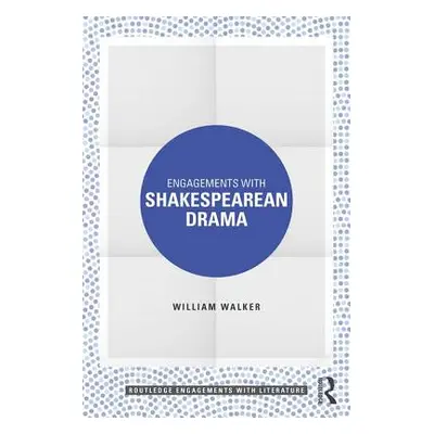 "Engagements with Shakespearean Drama" - "" ("Walker William")(Paperback)