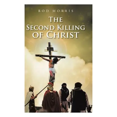 "The Second Killing of Christ" - "" ("Morris Rod")(Pevná vazba)