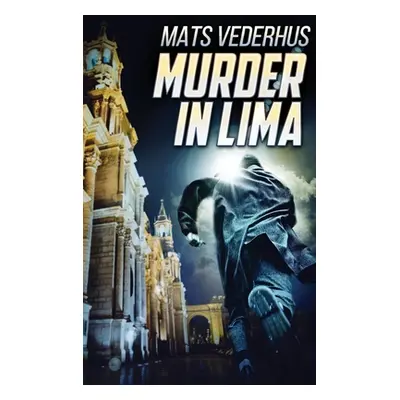 "Murder In Lima" - "" ("Vederhus Mats")(Pevná vazba)