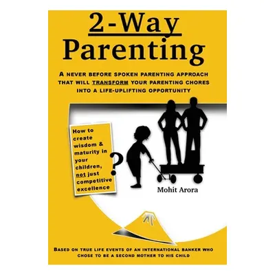 "2 Way Parenting: Rejuvenate yourself from midlife weariness and redeem your children from defic