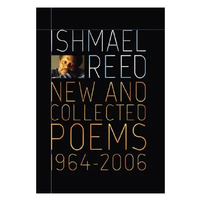 "New and Collected Poems 1964-2007" - "" ("Reed Ishmael")(Paperback)