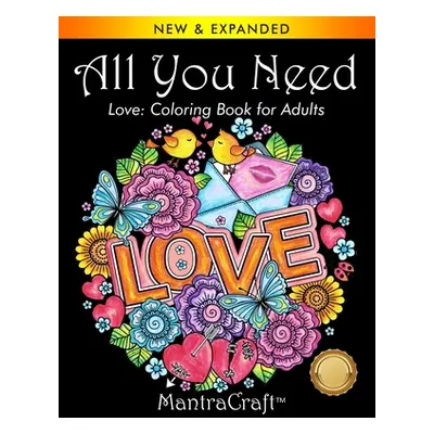 "All You Need: Love: Coloring Book for Adults" - "" ("Mantracraft")(Paperback)