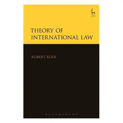 "Theory of International Law" - "" ("Kolb Robert")(Paperback)