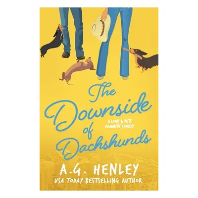 "The Downside of Dachshunds" - "" ("Henley A. G.")(Paperback)