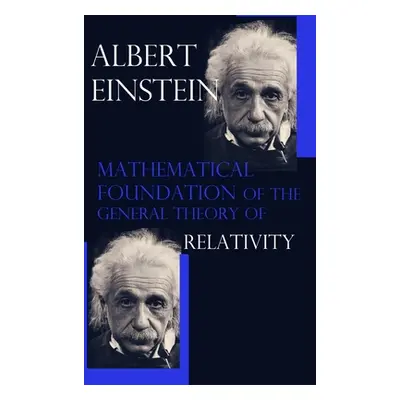 "Mathematical Foundation of the General Theory of Relativity" - "" ("Einstein Albert")(Pevná vaz