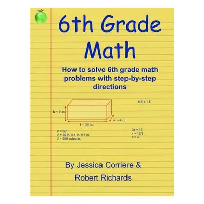 "6th Grade Math" - "" ("Robert Richards Jessica Corriere")(Paperback)