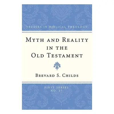 "Myth and Reality in the Old Testament" - "" ("Childs Brevard")(Paperback)